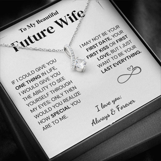 Future Wife Gift- My Last Everything