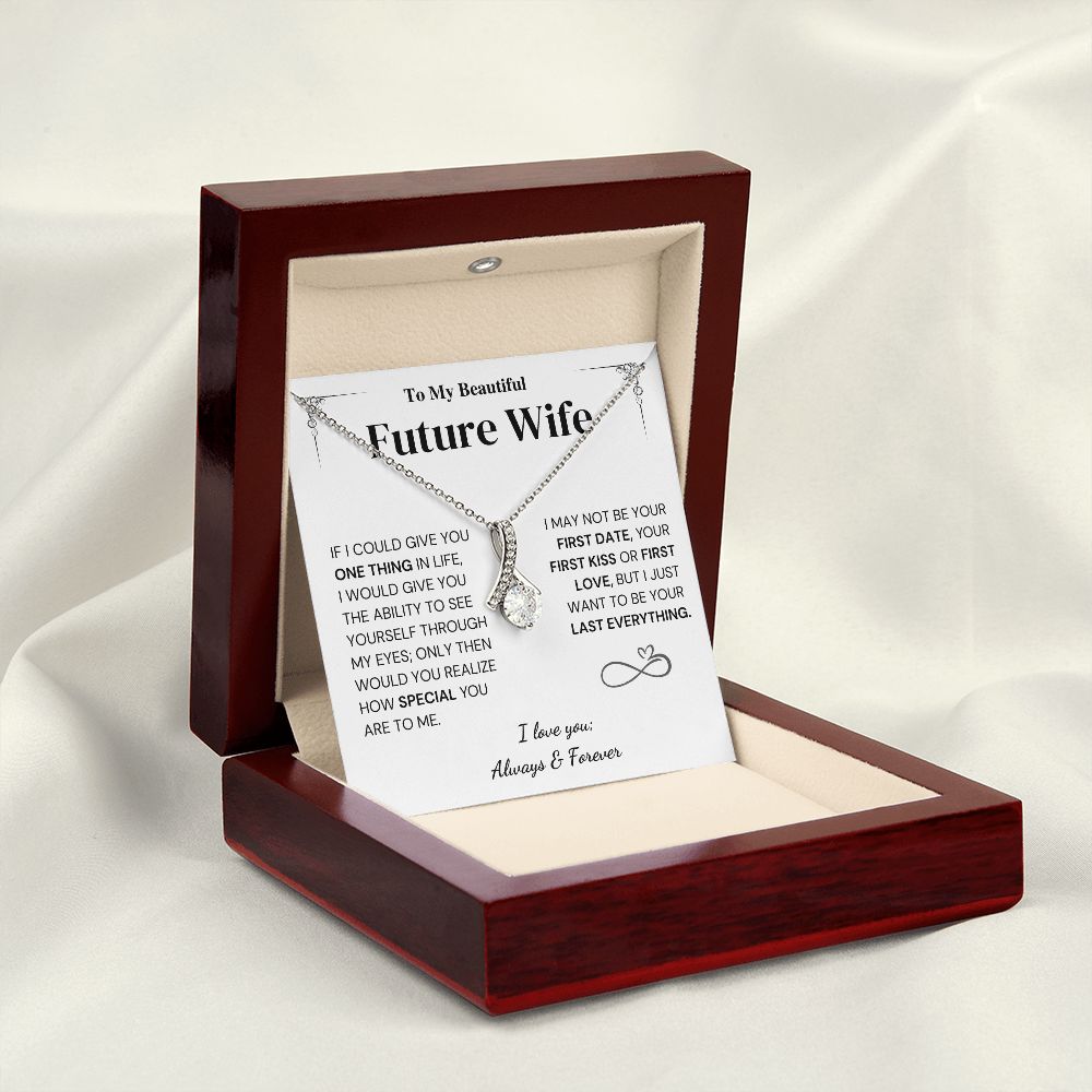 Future Wife Gift- My Last Everything